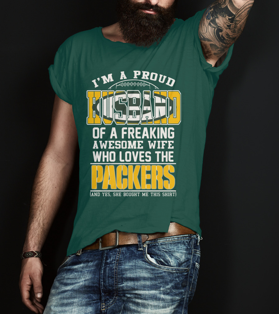 I'm A Proud Husband Of A Freaking Awesome Wife Who Loves The Packers T-Shirt