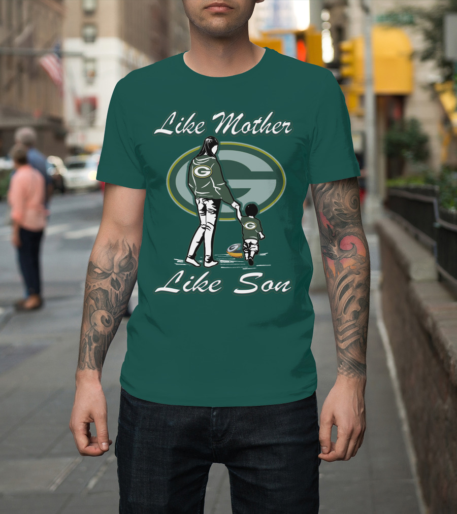 Like Mother Like Son Green Bay Packers T-Shirt