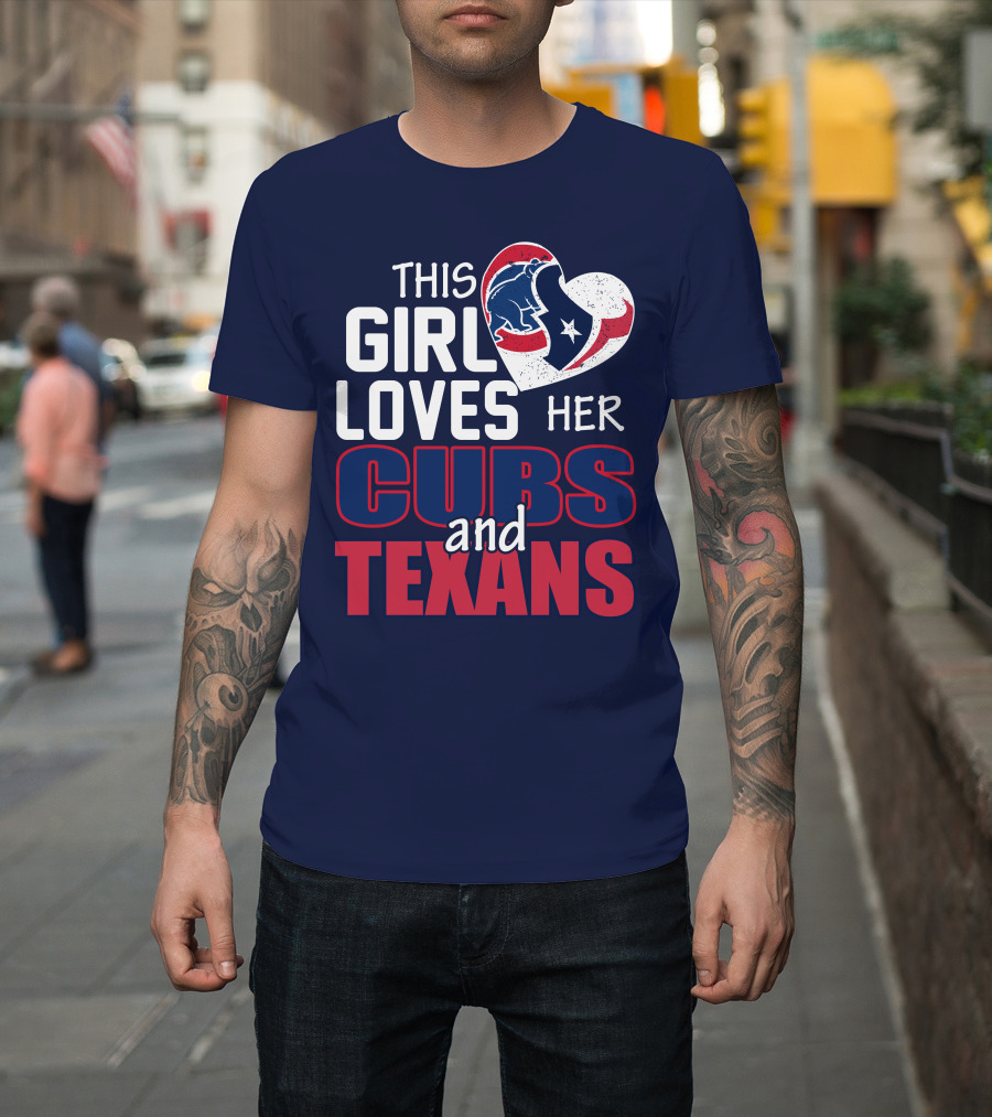 This Girl Loves Her Cubs And Texans T-Shirt