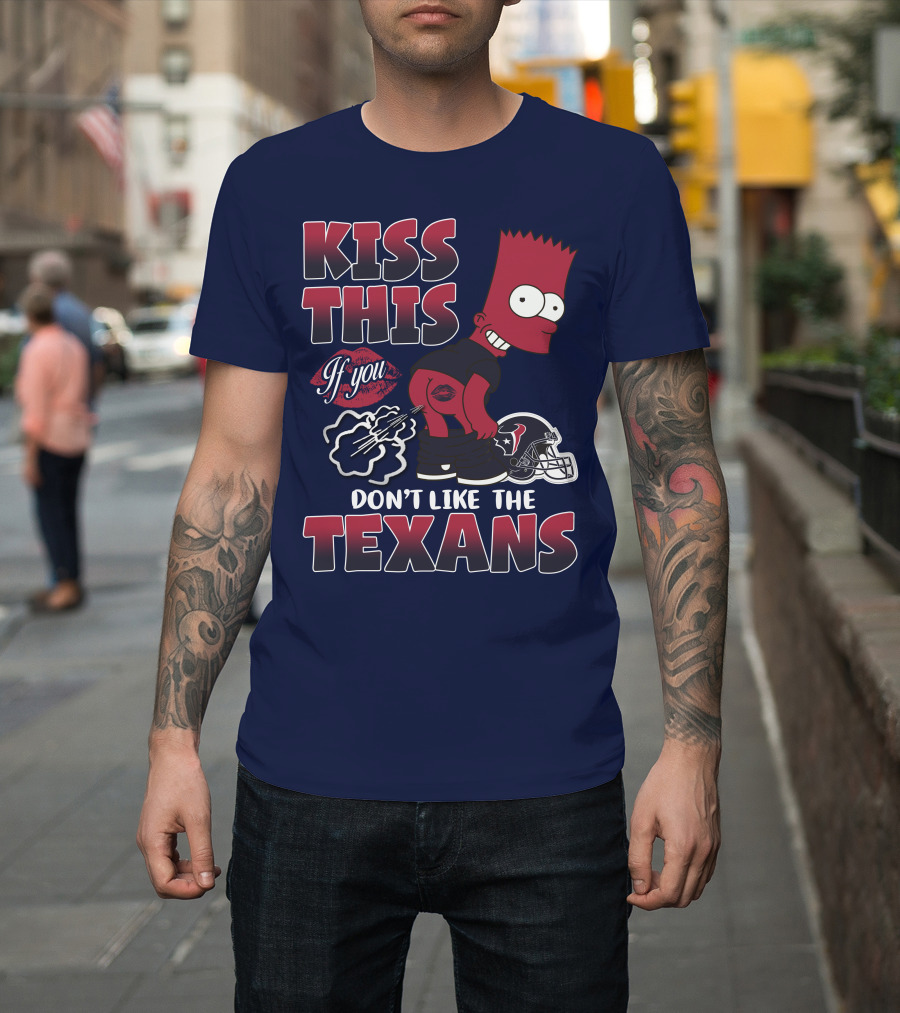 Kiss This If You Don't Like The Texans Houston Texans 23 Bart Simpson Football Helmet T-Shirt