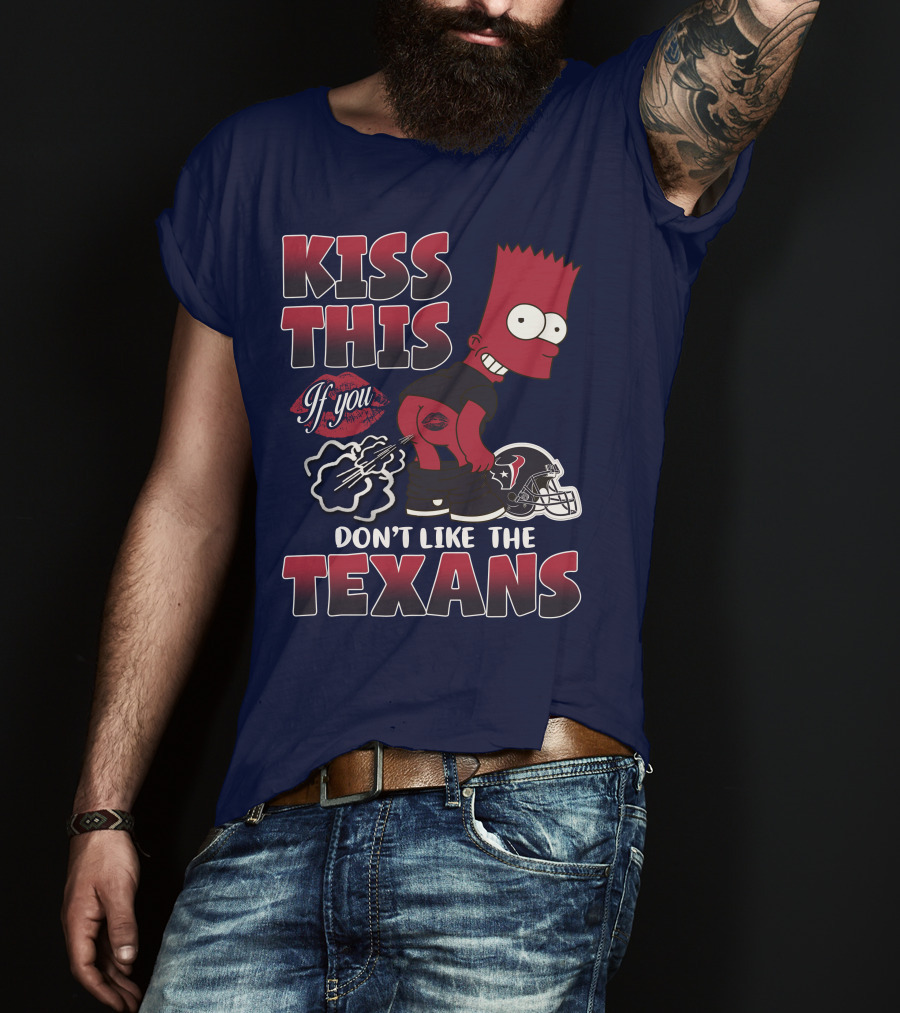 Kiss This If You Don't Like The Texans Houston Texans 23 Bart Simpson Football Helmet T-Shirt