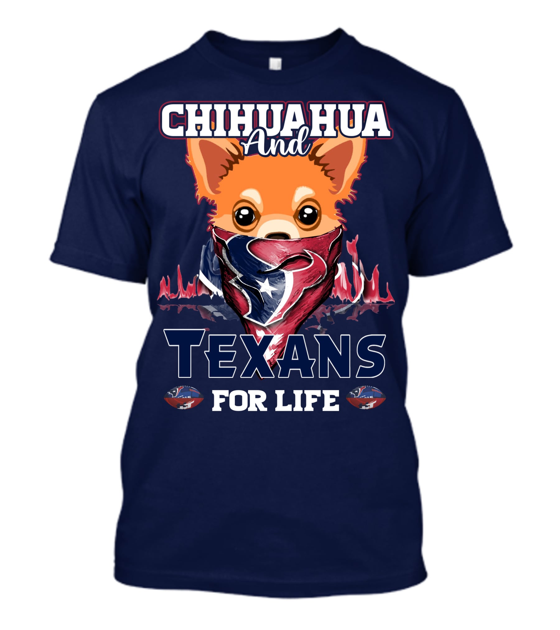 Chihuahua And Texans For Life T-Shirt