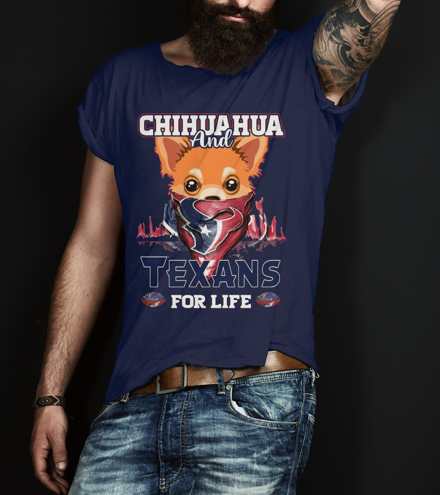 Chihuahua And Texans For Life T-Shirt