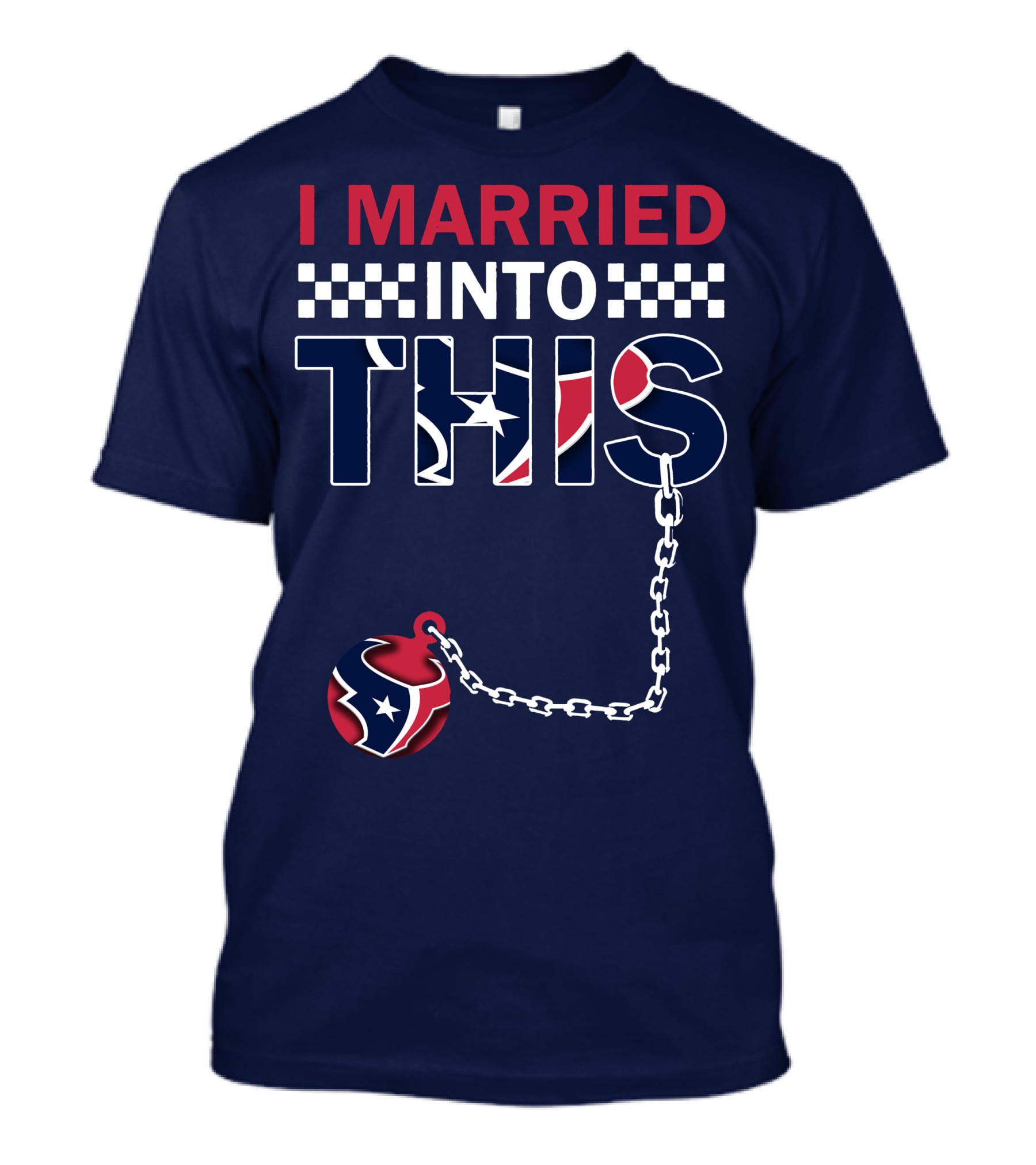 I Married Into This Houston Texans Football Fan Humor T-Shirt