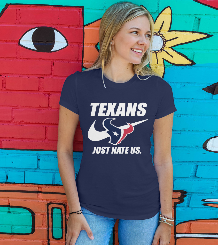 Texans Just Hate Us Houston T-Shirt