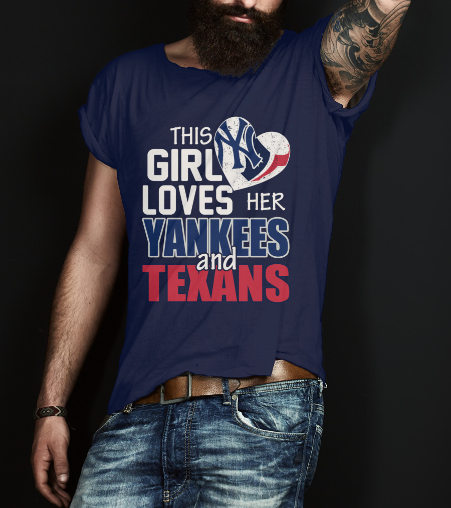 This Girl Loves Her Yankees And Texans Heart T-Shirt