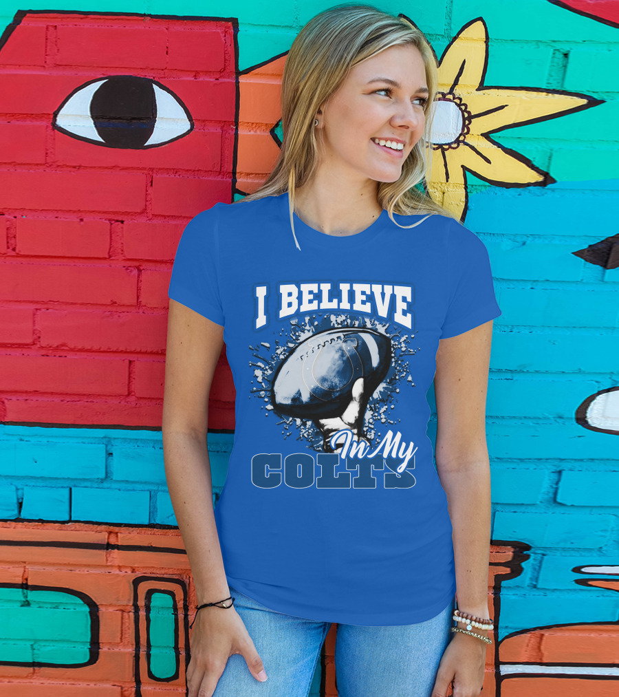 I Believe In My Colts Football Fan Spirit T-Shirt
