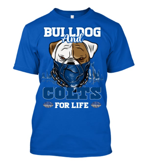 Bulldog And Colts For Life T-Shirt