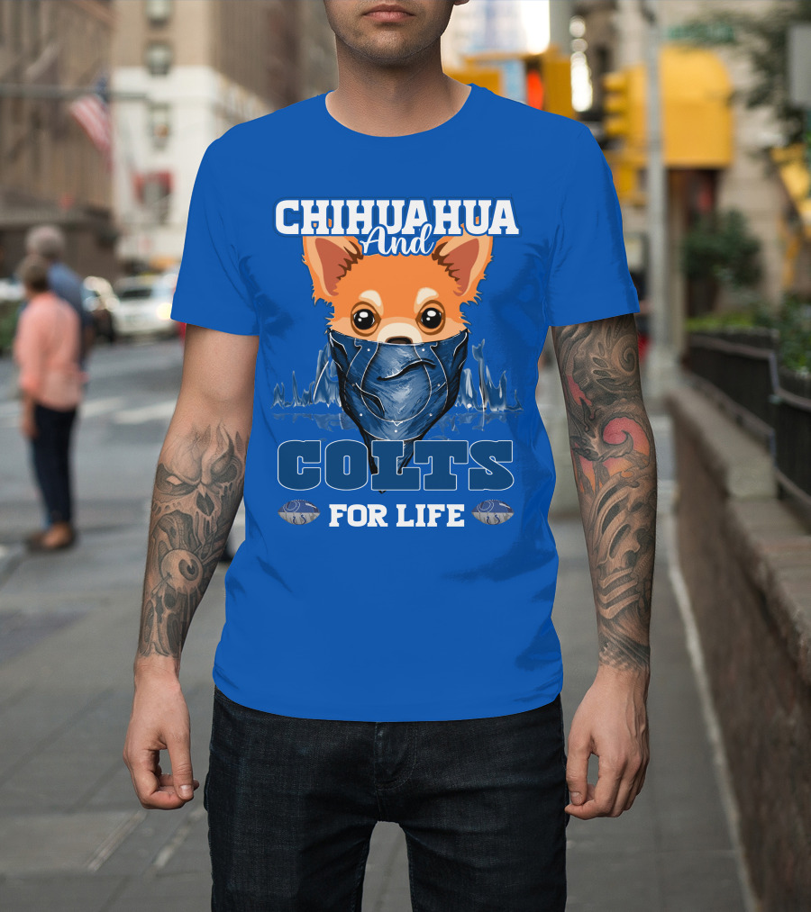 Chihuahua And Colts For Life Indianapolis T-Shirt