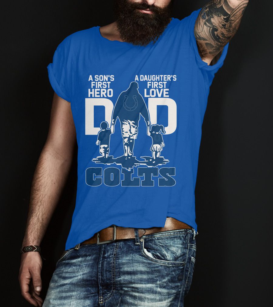 A Son's First Hero A Daughter's First Love Dad Colts T-Shirt