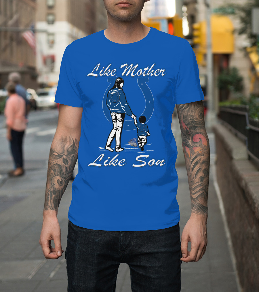 Like Mother Like Son Indianapolis Colts Fan Family Connection T-Shirt