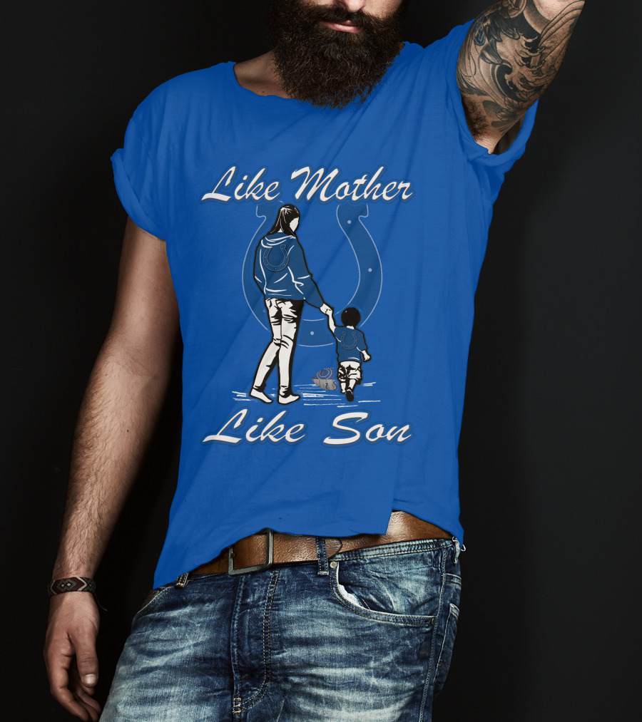 Like Mother Like Son Indianapolis Colts Fan Family Connection T-Shirt