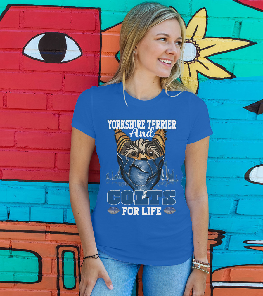 Yorkshire Terrier And Indianapolis Colts For Life T-Shirt