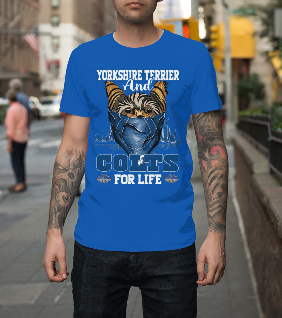 Yorkshire Terrier And Indianapolis Colts For Life T-Shirt