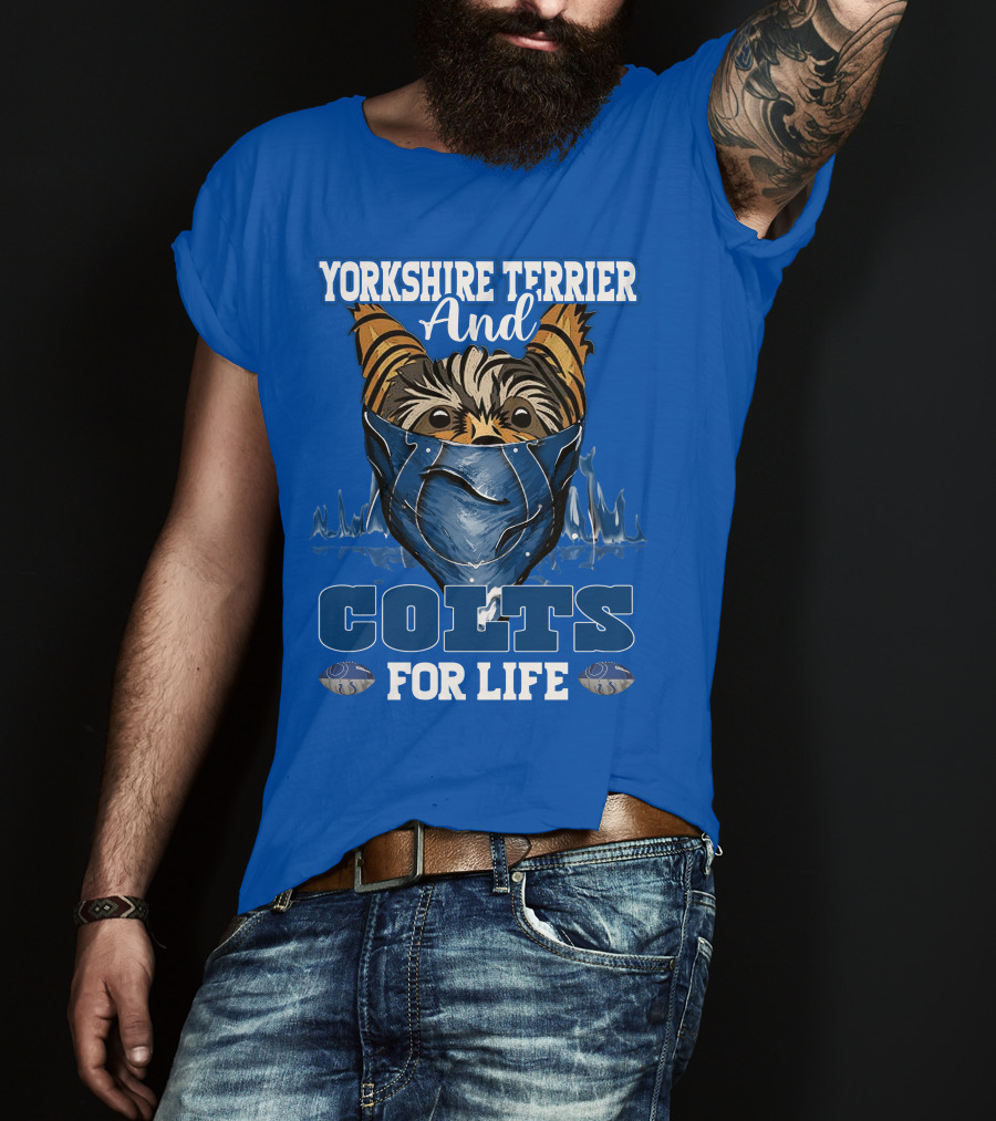 Yorkshire Terrier And Indianapolis Colts For Life T-Shirt