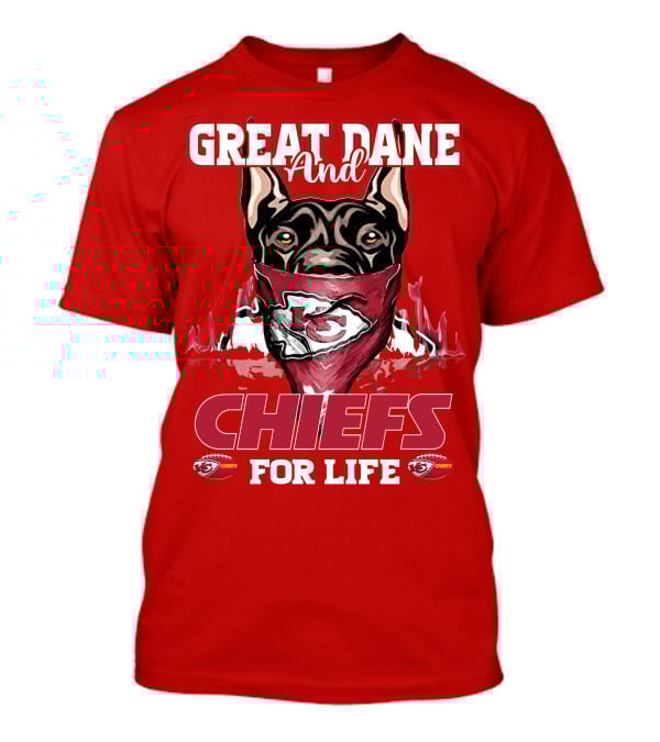 Great Dane And Chiefs For Life Kansas City Chiefs T-Shirt