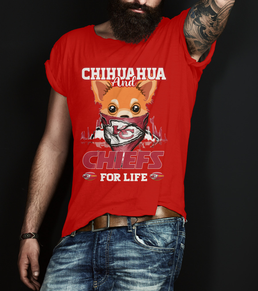 Chihuahua And Chiefs For Life Kansas City Chiefs T-Shirt