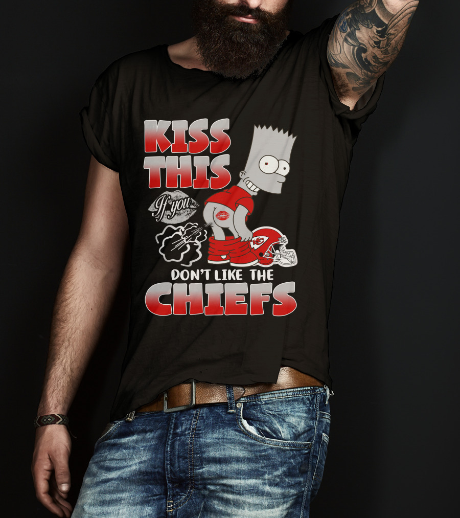 Kiss This If You Don't Like The Chiefs Bart Icon With Kansas City Chiefs Helmet T-Shirt