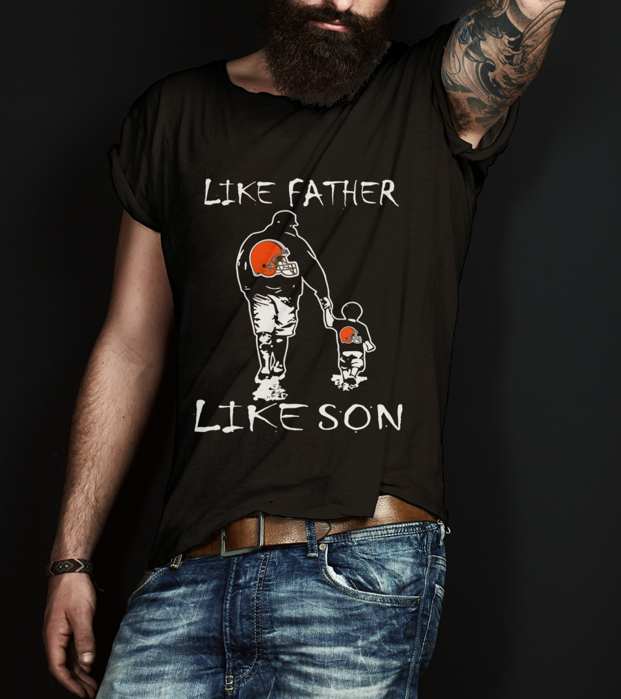 Like Father Like Son Cleveland Browns Football Connection T-Shirt