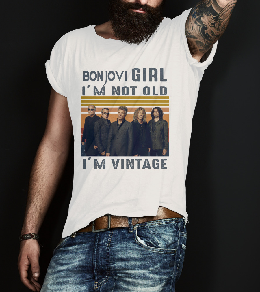 Bon Jovi Girl I'm Not Old I'm Vintage T-Shirt