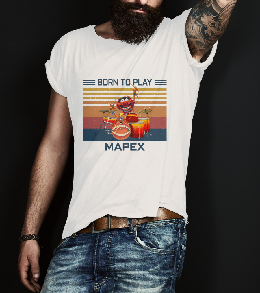 Born To Play Drum Mapex Animal Muppets T-Shirt