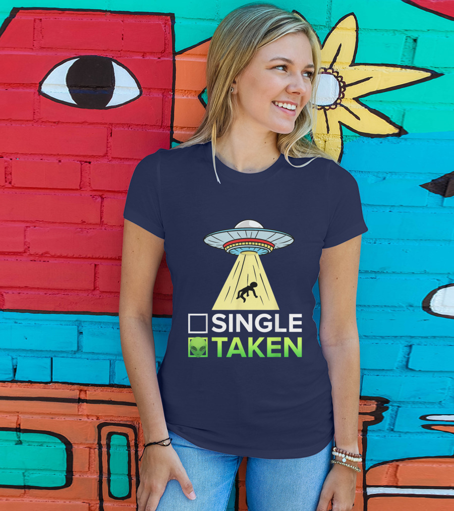 Single Or Taken UFO Alien Abduction T-Shirt