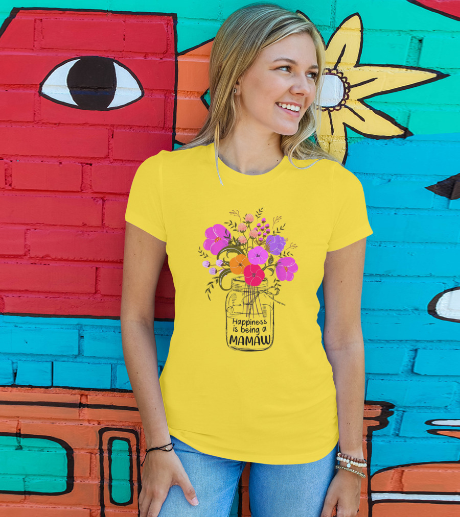 Happiness Is Being A Mamaw With Colorful Floral Bouquet In Mason Jar T-Shirt