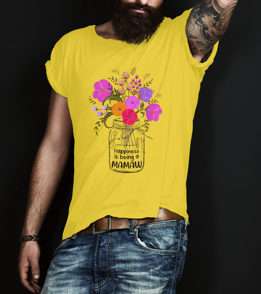 Happiness Is Being A Mamaw With Colorful Floral Bouquet In Mason Jar T-Shirt
