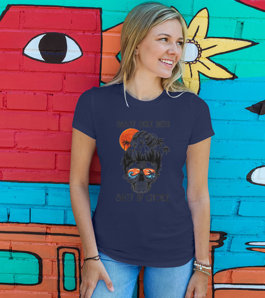 Sassy Since Birth Salty By Choice Skull Ocean Sunset Palms T-Shirt