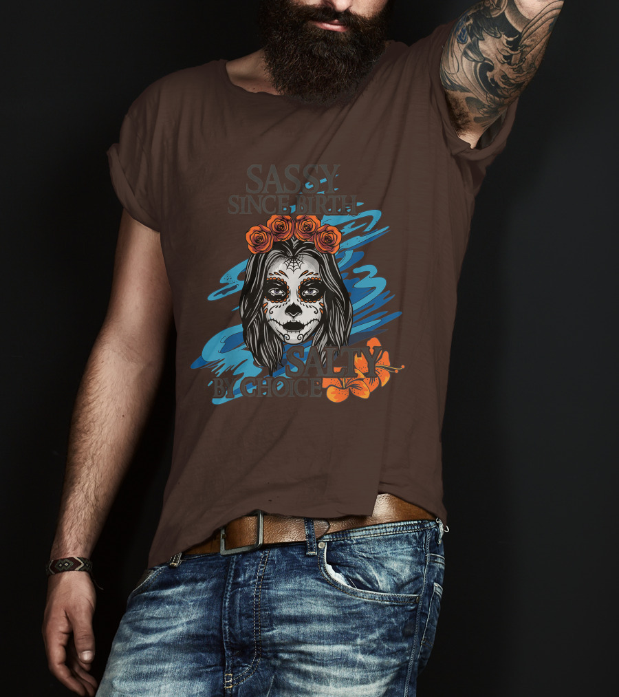 Sassy Since Birth Salty By Choice Skull Ocean Floral T-Shirt