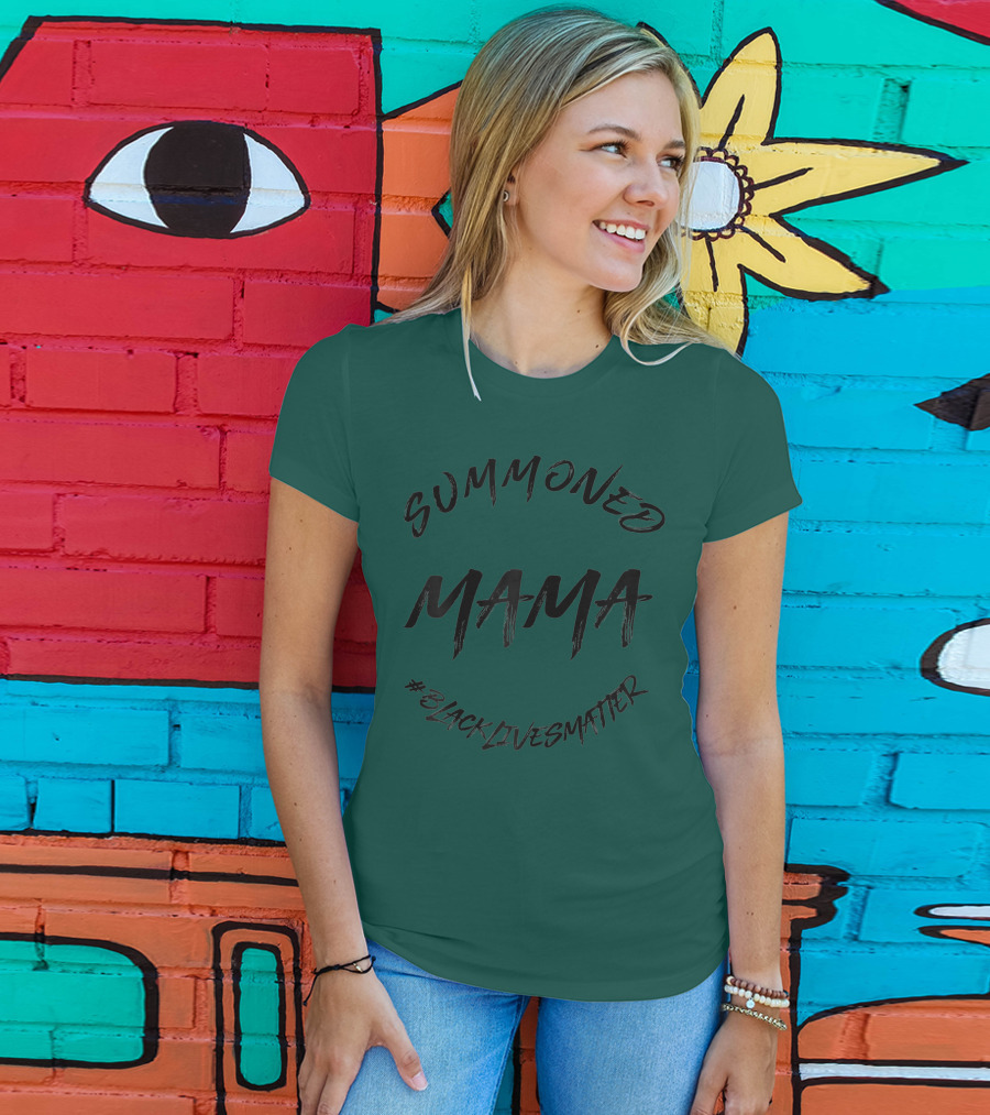 Summoned Mama #BlackLivesMatter T-Shirt