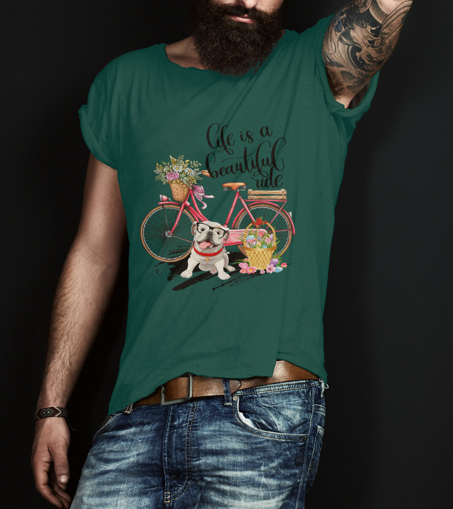 Life Is A Beautiful Ride Bicycle Bulldog Flowers T-Shirt
