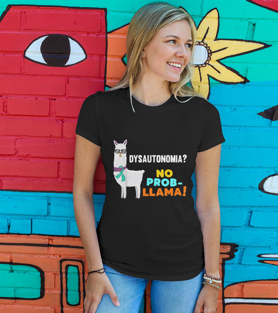 Dysautonomia? No Prob-Llama T-Shirt