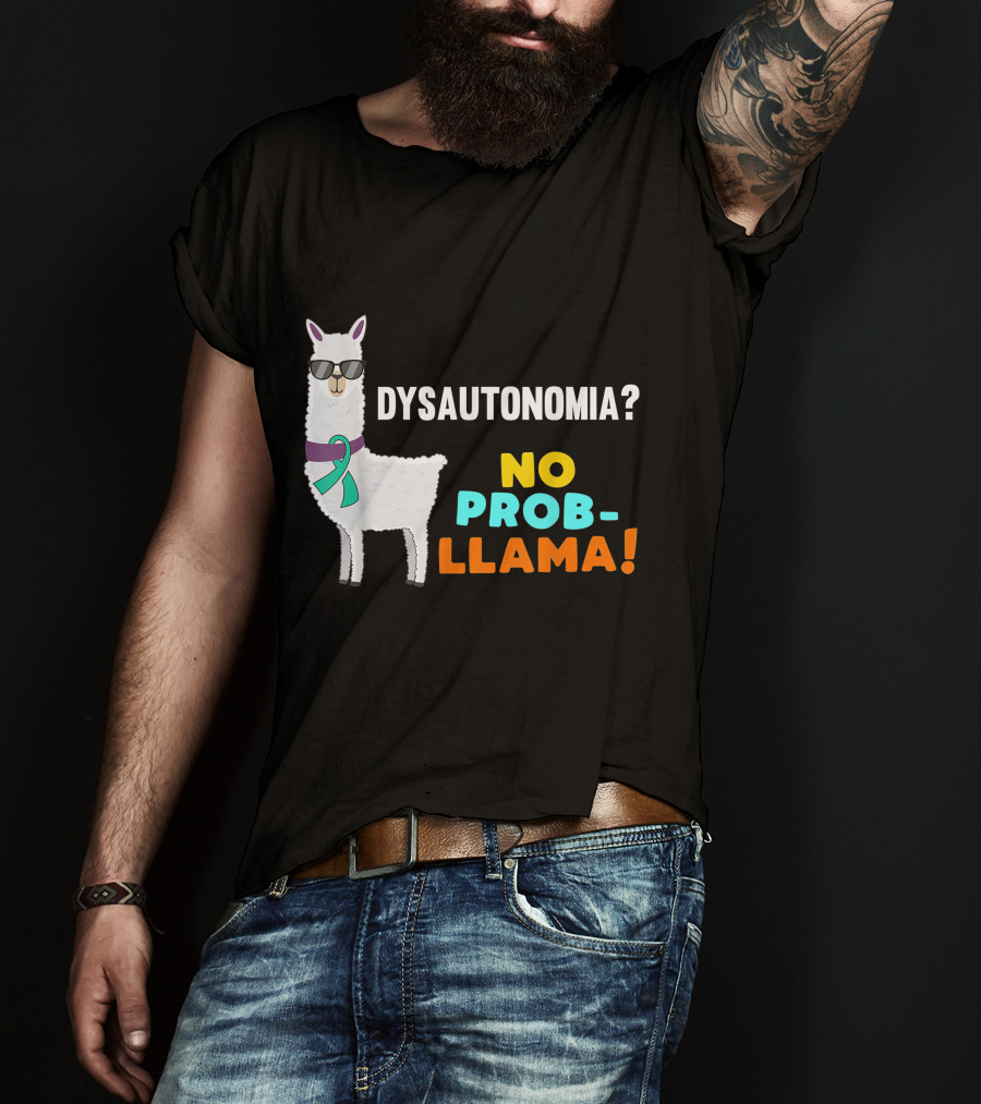 Dysautonomia? No Prob-Llama T-Shirt