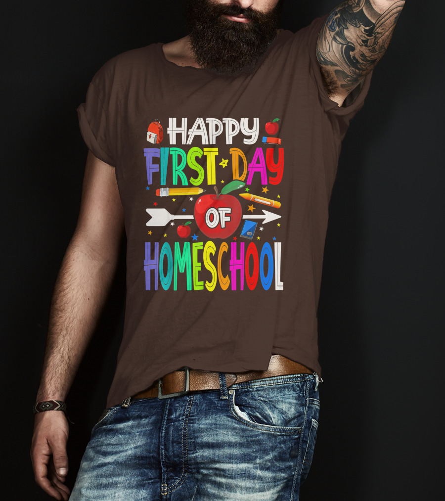 Happy First Day Of Homeschool With Apples And School Supplies Elements T-Shirt