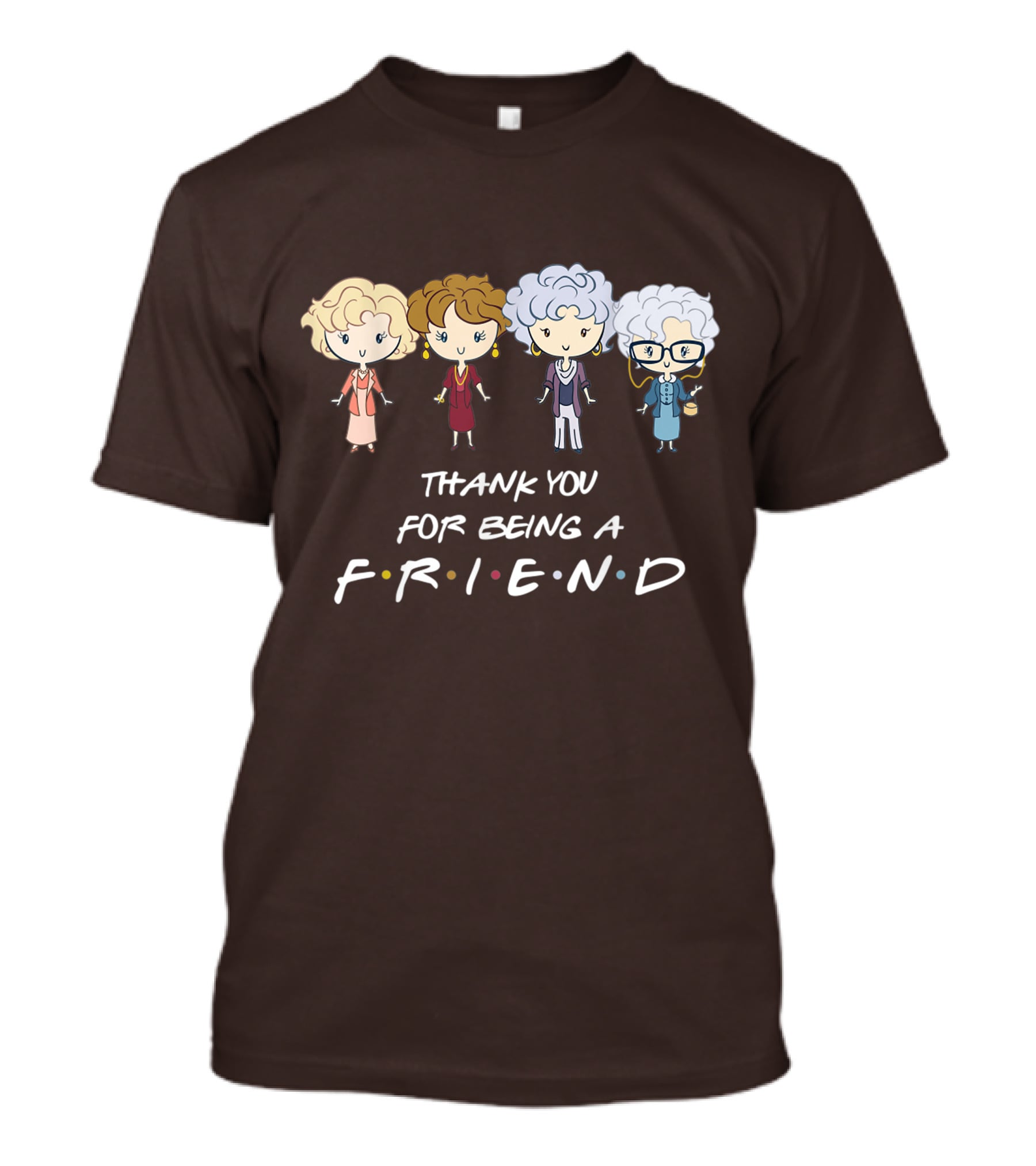 Thank You For Being A Friend Golden Girls F.R.I.E.N.D Circle T-Shirt