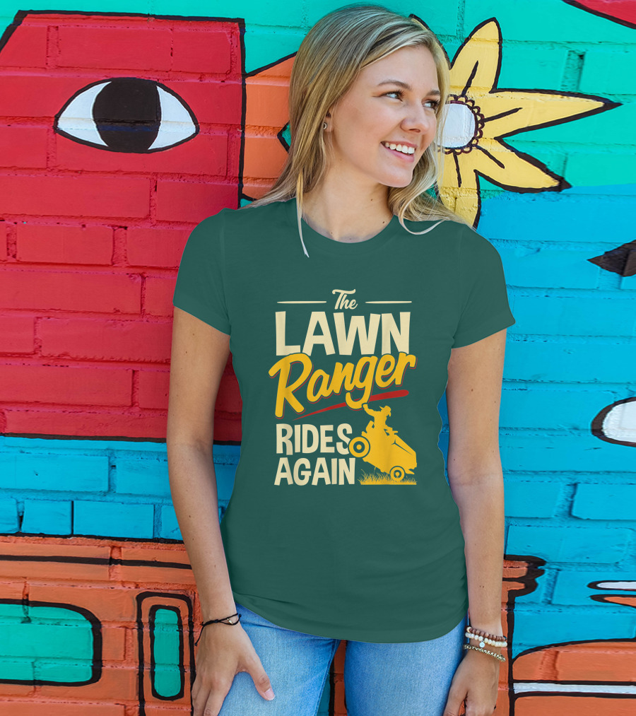The Lawn Ranger Rides Again Lawn Tractor Mowing T-Shirt