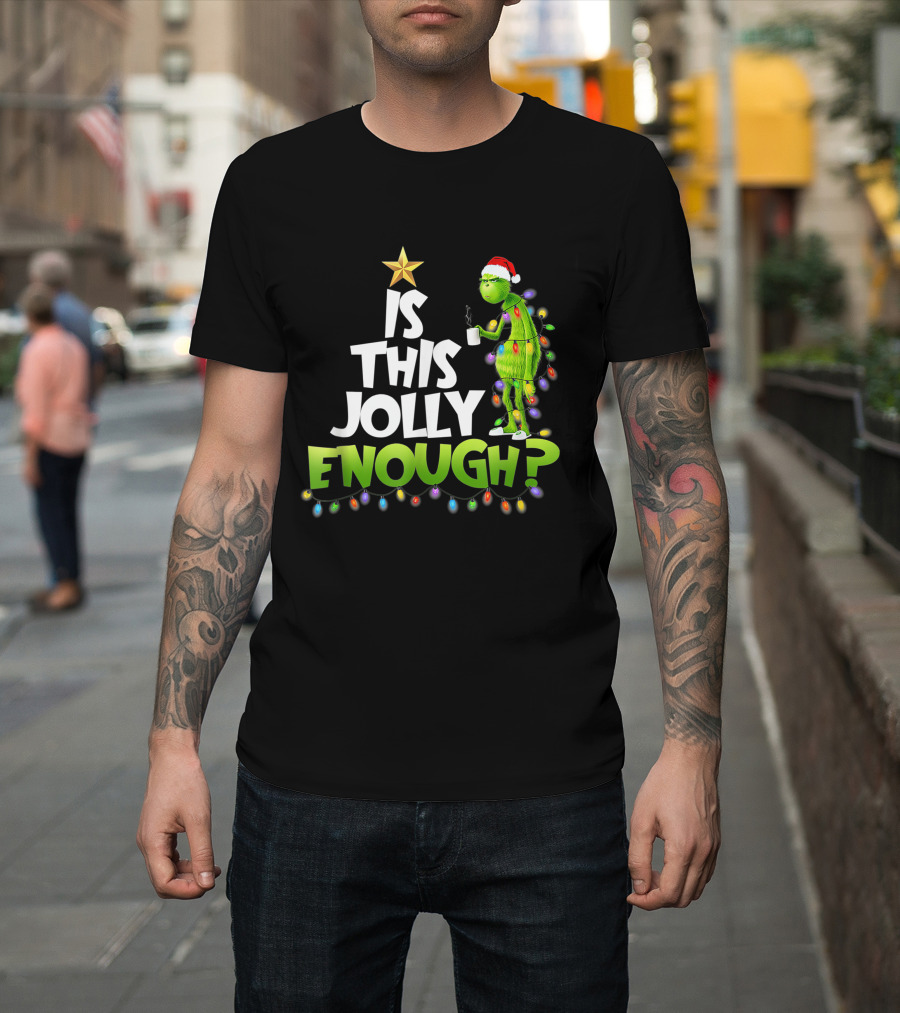 Grinch Is This Jolly Enough With Christmas Lights And Santa Hat T-Shirt