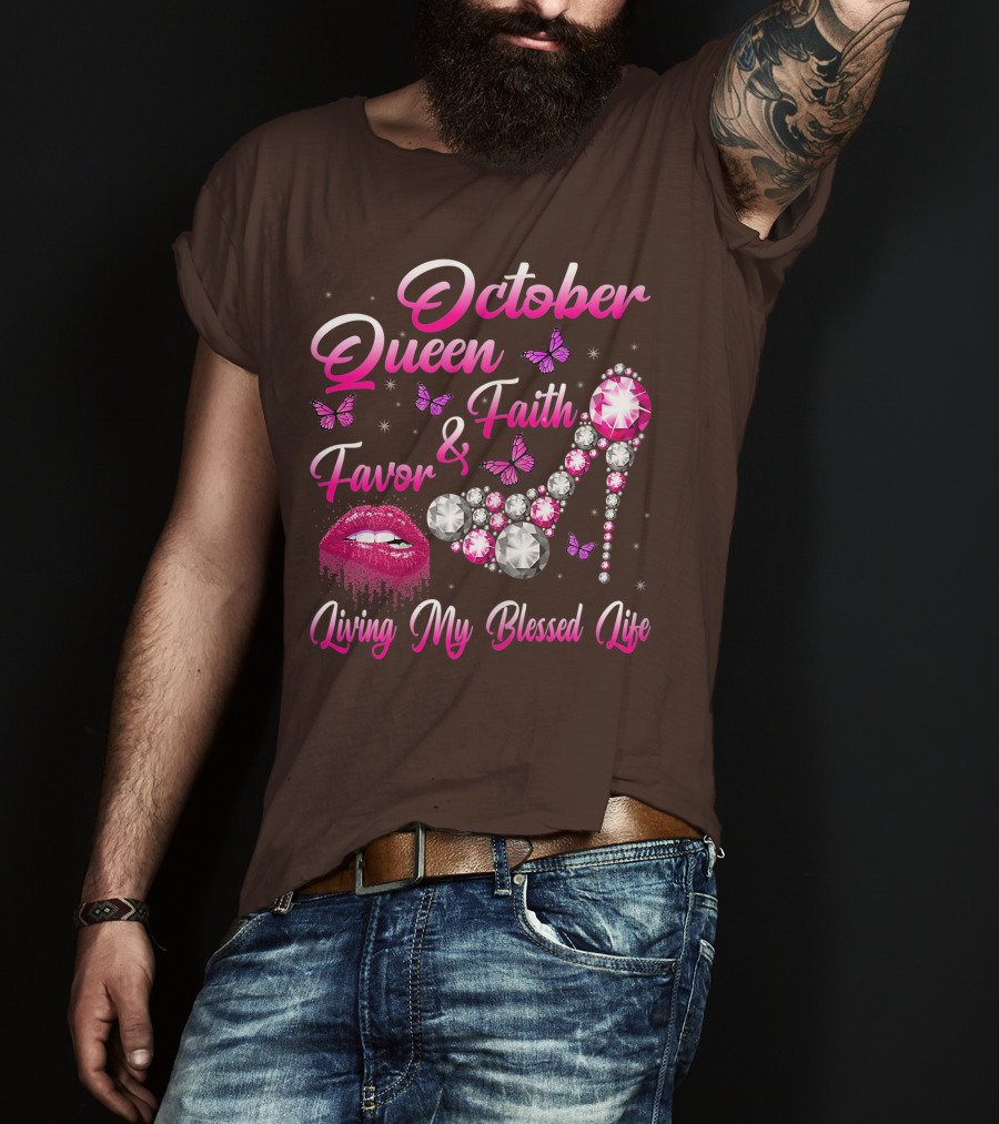 October Queen Faith Favor Living My Blessed Life Butterflies Diamonds Red Lips High Heel T-Shirt