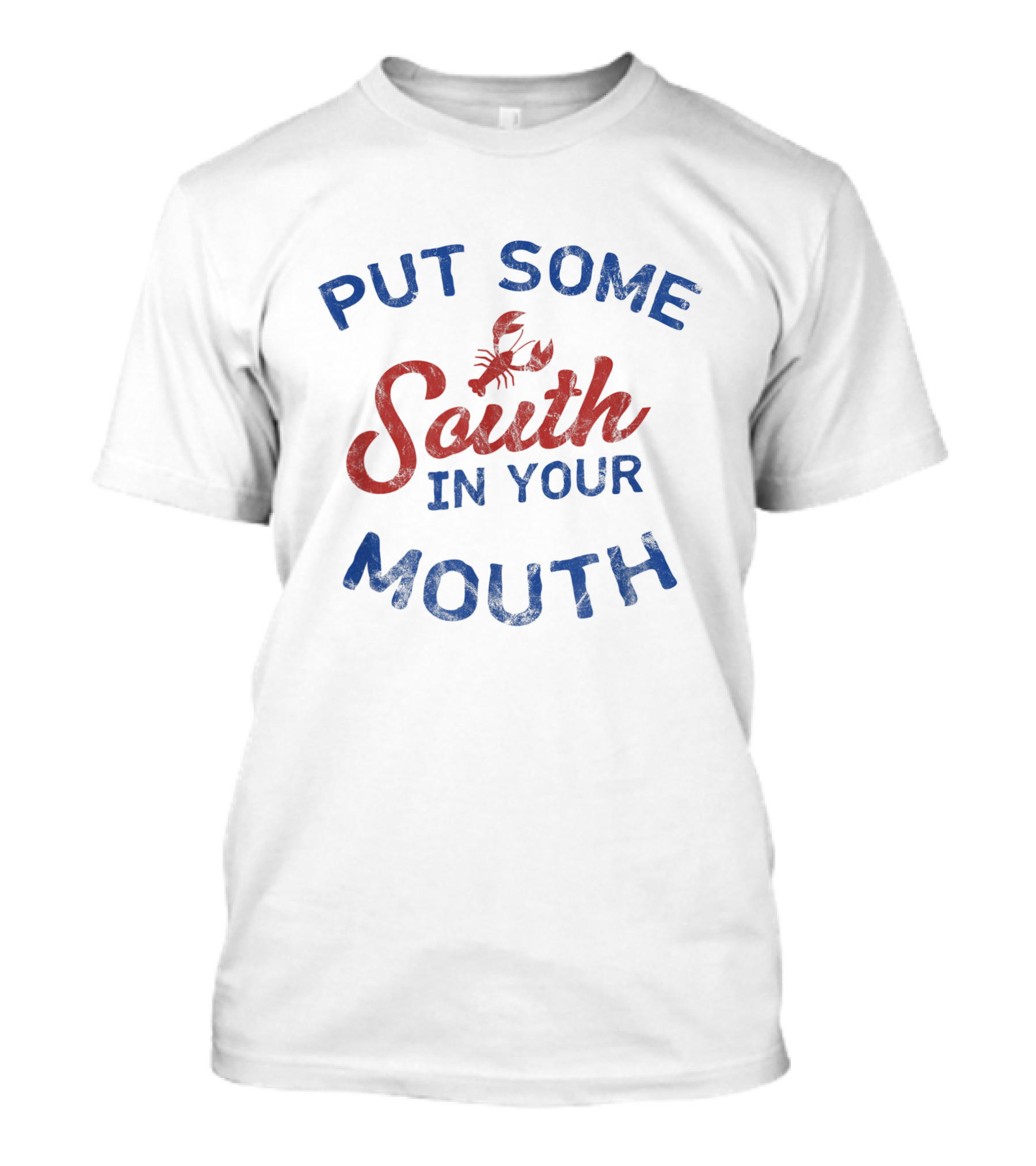 Put Some South In Your Mouth Crawfish Funny Southern Mardi Gras Cajun T-Shirt