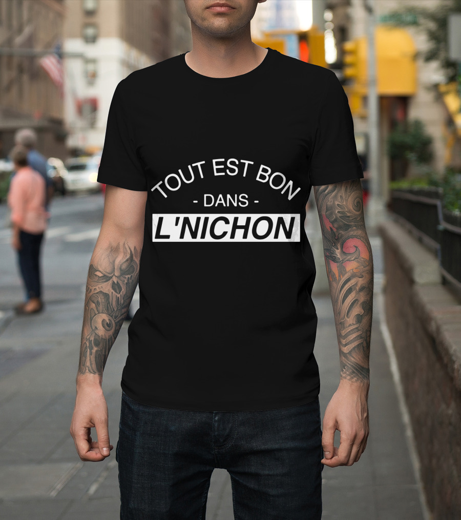 Tout Est Bon Dans L'Nichon French Phrase Humor Black T-Shirt