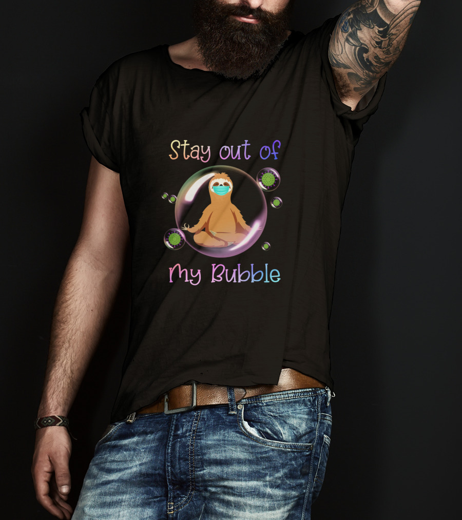 Stay Out Of My Bubble Sloth With Mask T-Shirt