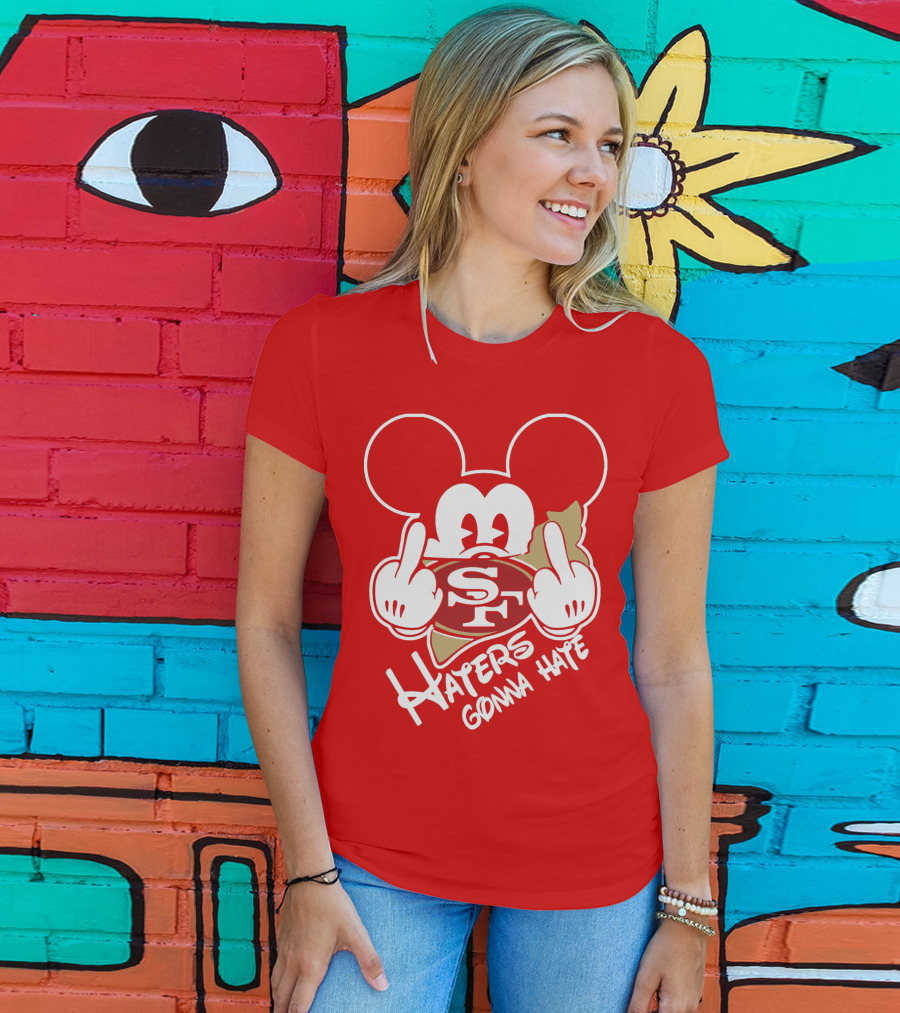 San Francisco 49ers S F Haters Gonna Hate T-Shirt