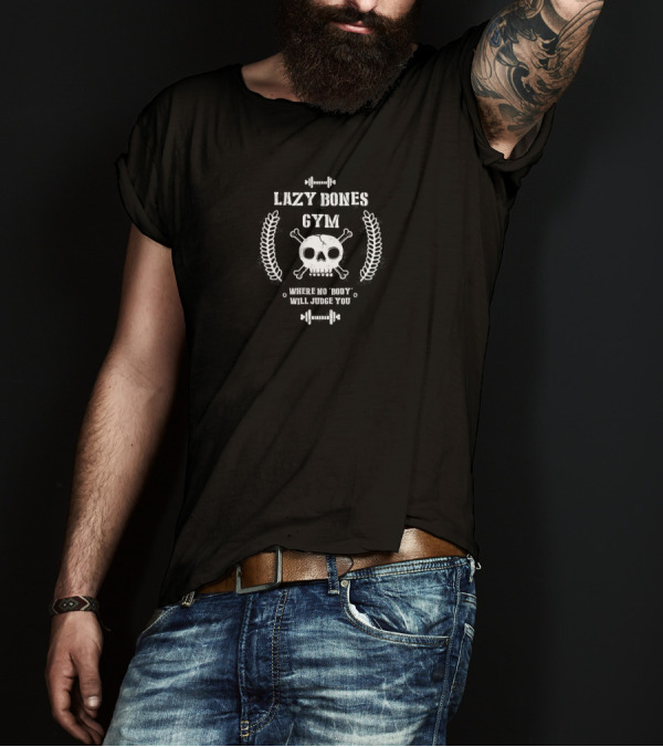 Lazy Bones Gym Skull Workout Where No Body Will Judge You T-Shirt