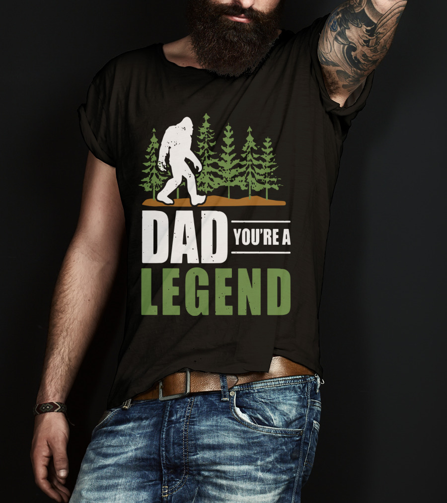 Big Foot Dad You're A Legend Forest T-Shirt
