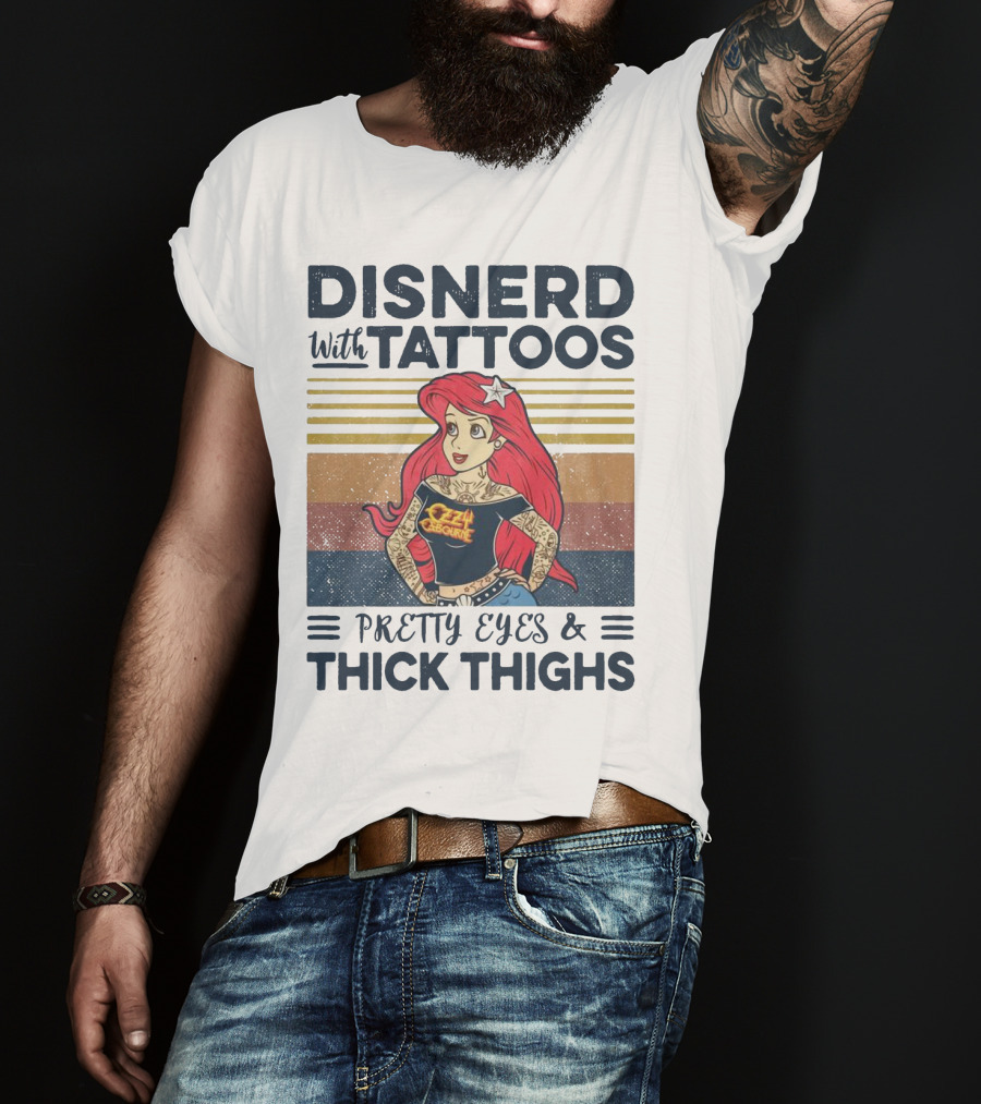 Disnerd With Tattoos Pretty Eyes Thick Thighs Ariel T-Shirt