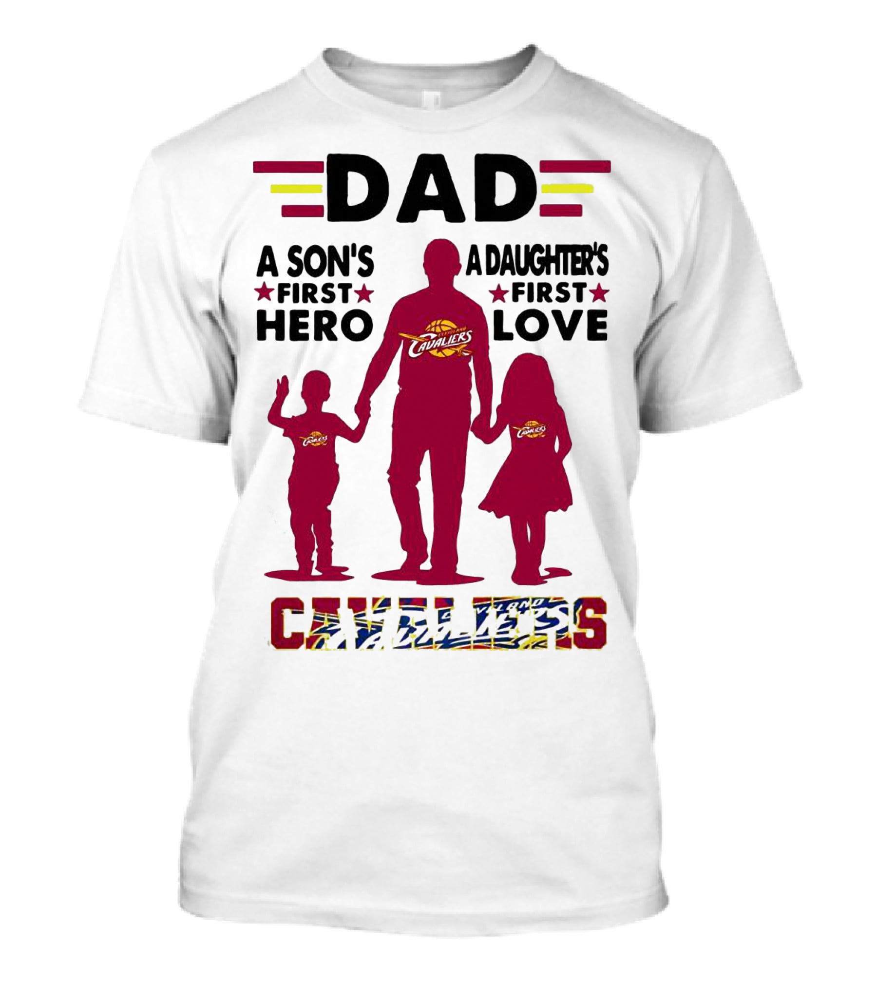 Dad A Son's First Hero A Daughter's First Love Cavaliers T-Shirt