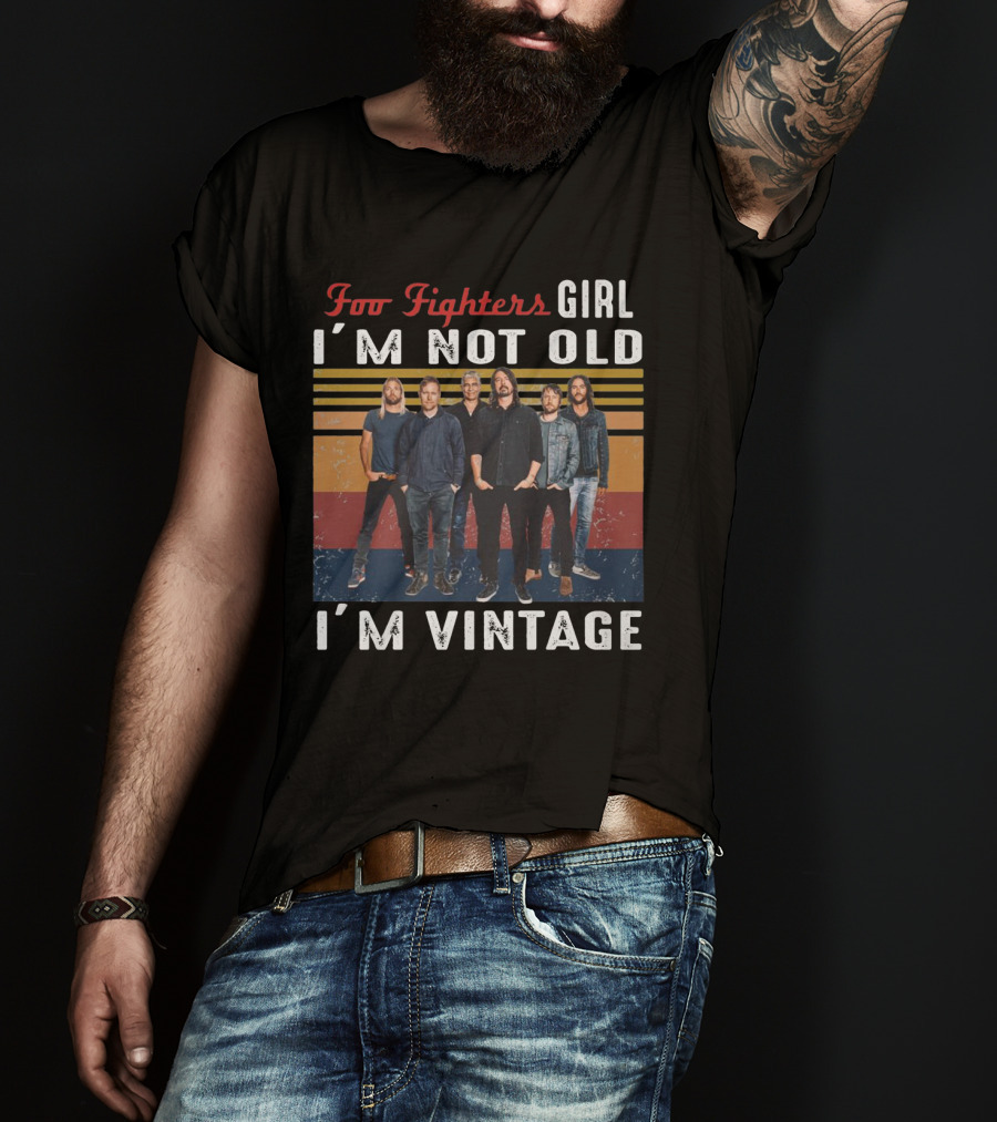Foo Fighters Girl I'm Not Old I'm Vintage T-Shirt