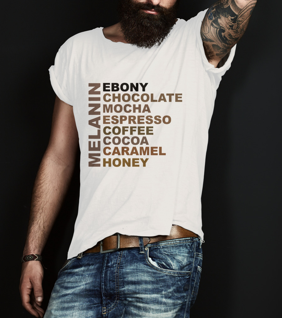 Melanin Ebony Chocolate Mocha Espresso Coffee Cocoa Caramel Honey T-Shirt