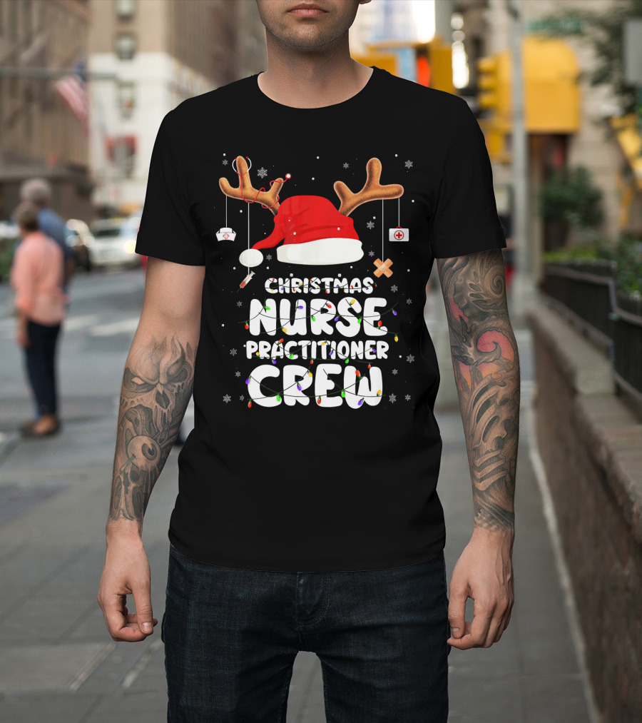 Christmas Nurse Practitioner Crew Santa Hat Antlers Lights T-Shirt
